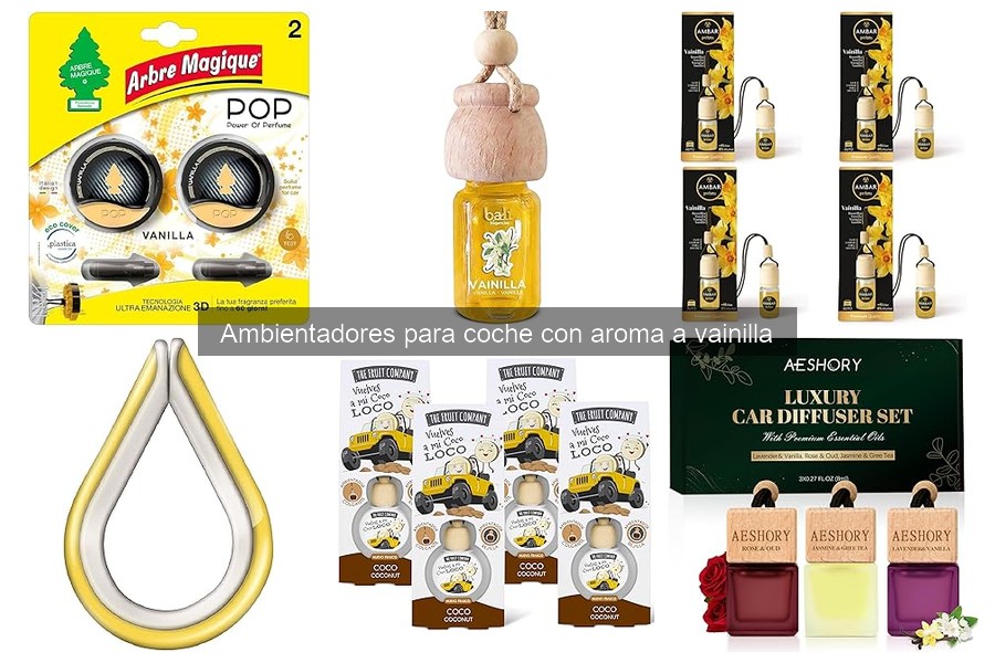 Ambientadores para coche con aroma a vainilla: beneficios y características