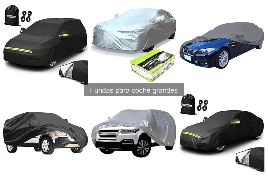 Guía para elegir la mejor funda para coche grandes